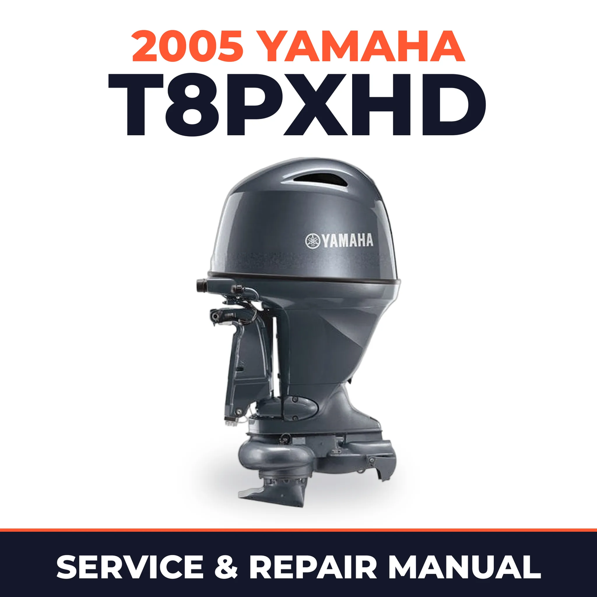 2005 Yamaha T8PXHD 2 stroke Service and Repair Manual