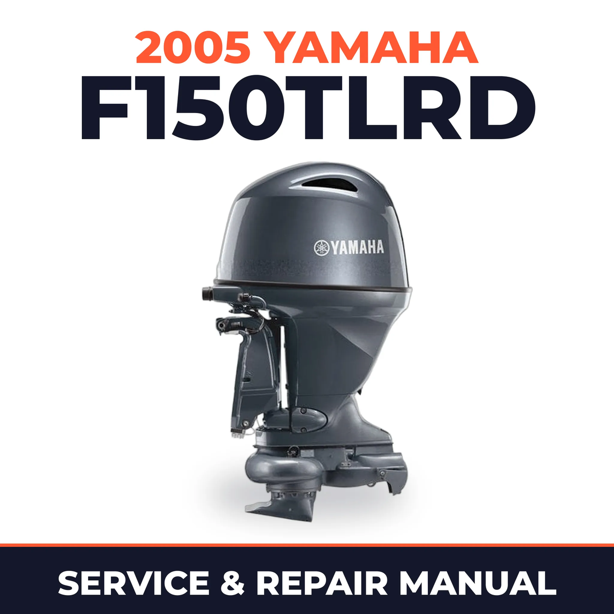 2005 Yamaha F150TLRD 4 stroke Service and Repair Manual