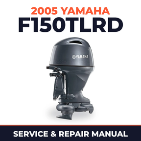 2005 Yamaha F150TLRD 4 stroke Service and Repair Manual