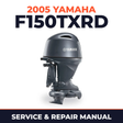 2005 Yamaha F150TXRD 4 stroke Service and Repair Manual