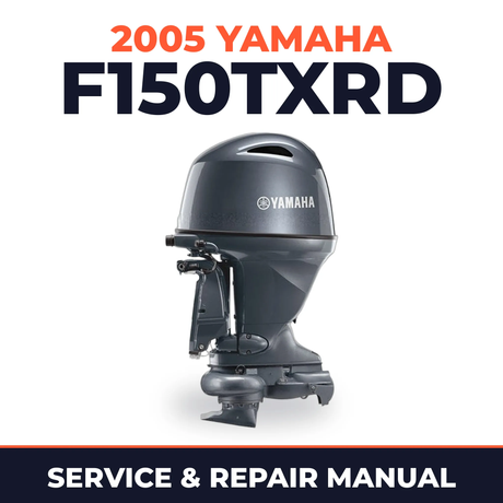 2005 Yamaha F150TXRD 4 stroke Service and Repair Manual