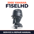 2005 Yamaha F15ELHD 4 stroke Service and Repair Manual
