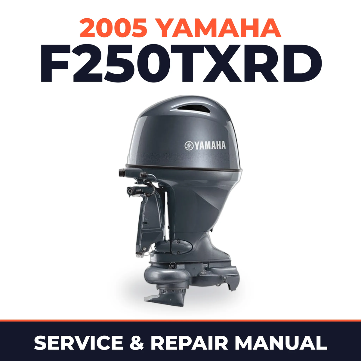 2005 Yamaha F250TXRD 4 stroke Service and Repair Manual