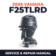 2005 Yamaha F25TLRD 4 stroke Service and Repair Manual