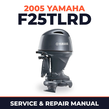 2005 Yamaha F25TLRD 4 stroke Service and Repair Manual