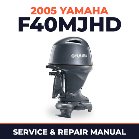 2005 Yamaha F40MJHD 4 stroke Service and Repair Manual