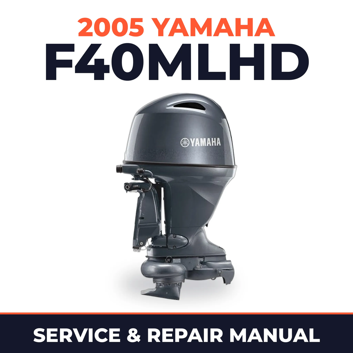2005 Yamaha F40MLHD 4 stroke Service and Repair Manual