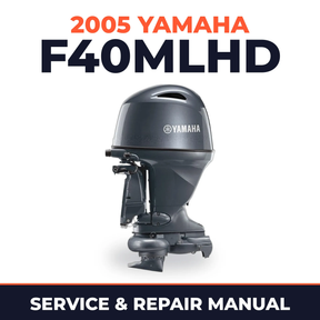 2005 Yamaha F40MLHD 4 stroke Service and Repair Manual