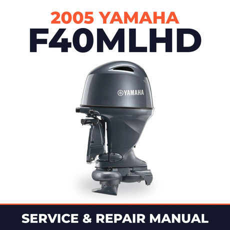 2005 Yamaha F40MLHD 4 stroke Service and Repair Manual