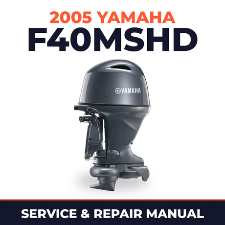 2005 Yamaha F40MSHD 4 stroke Service and Repair Manual
