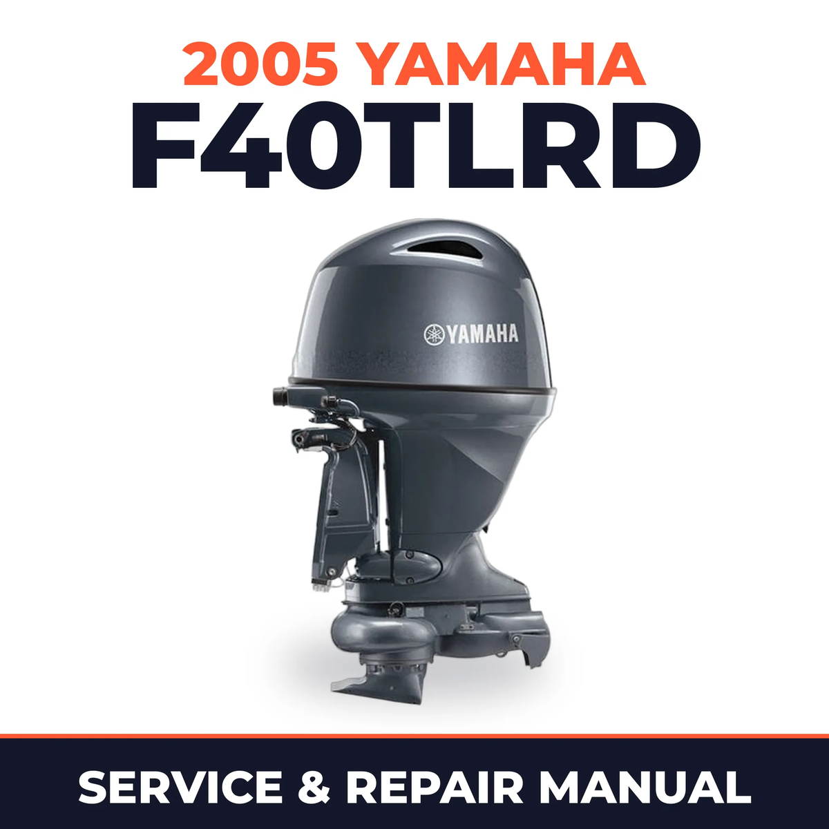 2005 Yamaha F40TLRD 4 stroke Service and Repair Manual