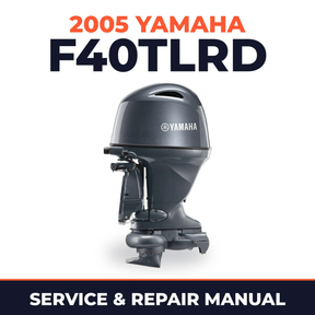 2005 Yamaha F40TLRD 4 stroke Service and Repair Manual