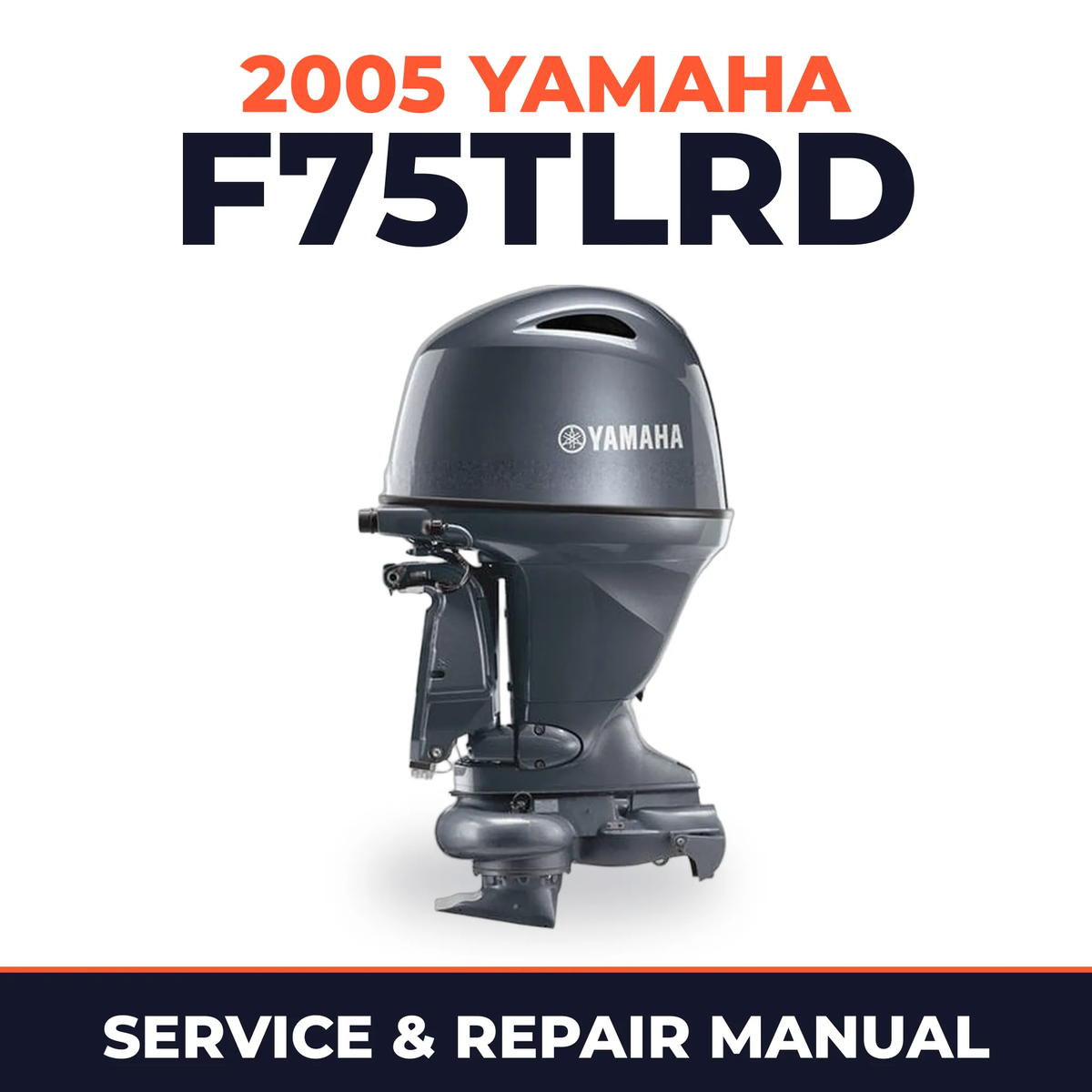 2005 Yamaha F75TLRD 4 stroke Service and Repair Manual
