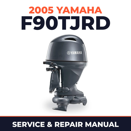 2005 Yamaha F90TJRD 4 stroke Service and Repair Manual