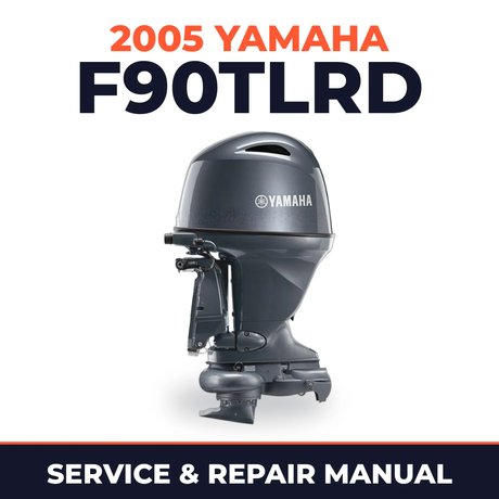2005 Yamaha F90TLRD 4 stroke Service and Repair Manual