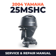 2004 Yamaha 25MSHC 2 stroke Service and Repair Manual