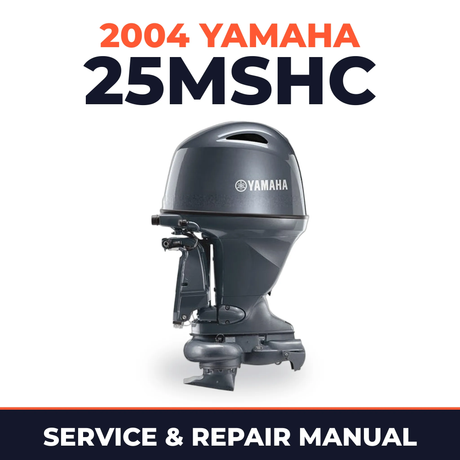 2004 Yamaha 25MSHC 2 stroke Service and Repair Manual