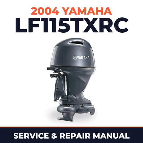 2004 Yamaha LF115TXRC 2 stroke Service and Repair Manual