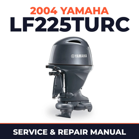 2004 Yamaha LF225TURC 2 stroke Service and Repair Manual