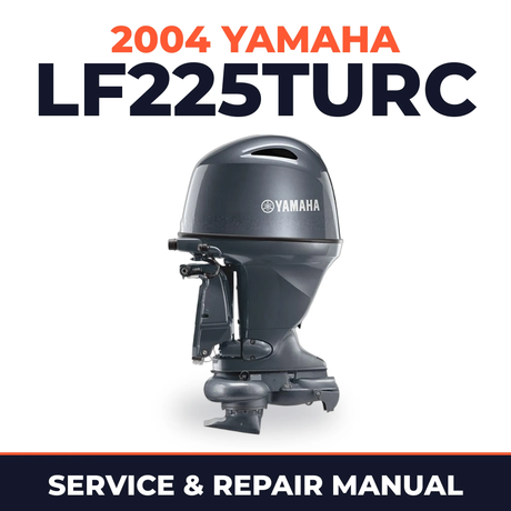 2004 Yamaha LF225TURC 2 stroke Service and Repair Manual