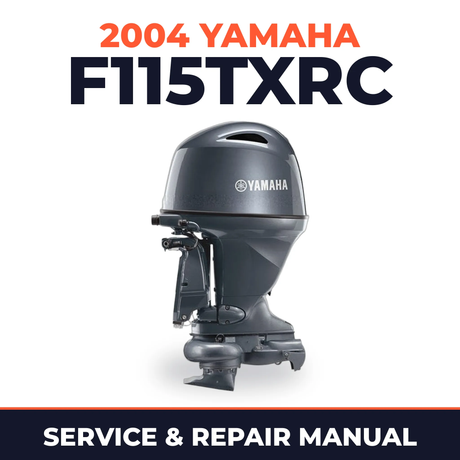 2004 Yamaha F115TXRC 4 stroke Service and Repair Manual
