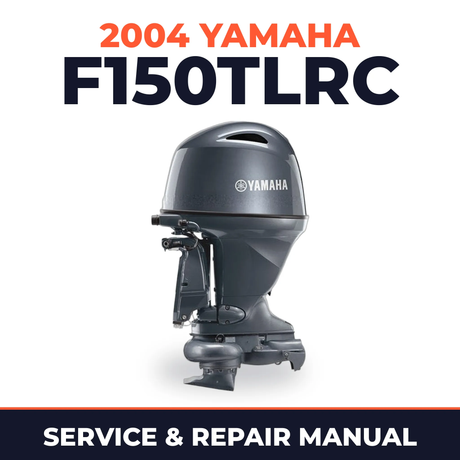 2004 Yamaha F150TLRC 4 stroke Service and Repair Manual