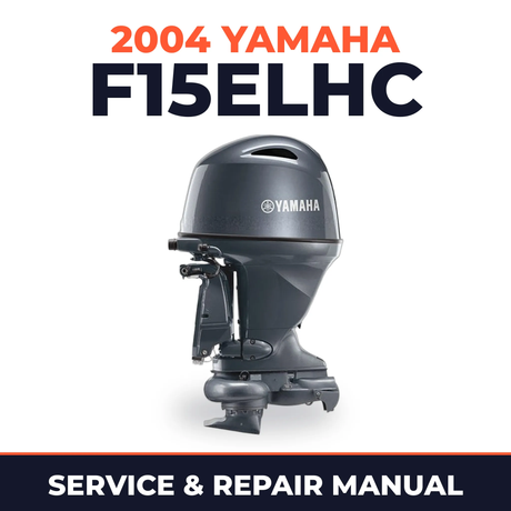 2004 Yamaha F15ELHC 4 stroke Service and Repair Manual