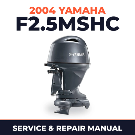 2004 Yamaha F2.5MSHC 4 stroke Service and Repair Manual