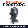 2004 Yamaha F200TXRC 4 stroke Service and Repair Manual