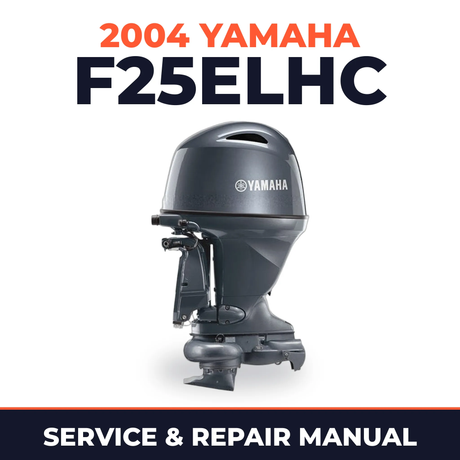 2004 Yamaha F25ELHC 4 stroke Service and Repair Manual
