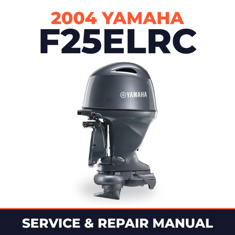 2004 Yamaha F25ELRC 4 stroke Service and Repair Manual