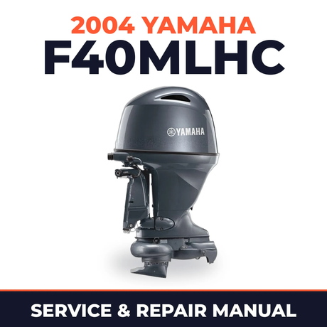 2004 Yamaha F40MLHC 4 stroke Service and Repair Manual