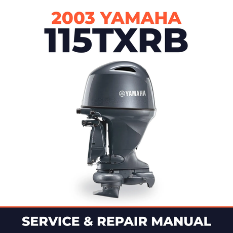 2003 Yamaha 115TXRB 2 stroke Service and Repair Manual