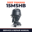 2003 Yamaha 15MSHB 2 stroke Service and Repair Manual