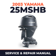 2003 Yamaha 25MSHB 2 stroke Service and Repair Manual