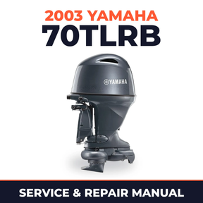 2003 Yamaha 70TLRB 2 stroke Service and Repair Manual