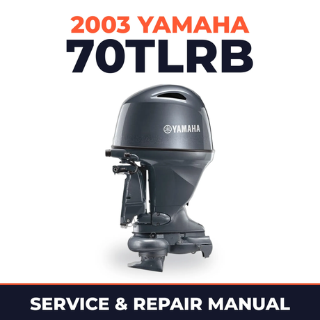 2003 Yamaha 70TLRB 2 stroke Service and Repair Manual