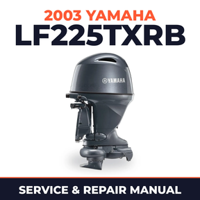 2003 Yamaha LF225TXRB 2 stroke Service and Repair Manual