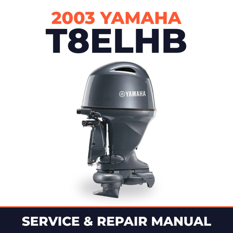 2003 Yamaha T8ELHB 2 stroke Service and Repair Manual