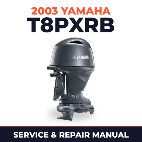 2003 Yamaha T8PXRB 2 stroke Service and Repair Manual