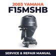 2003 Yamaha F15MSHB 4 stroke Service and Repair Manual