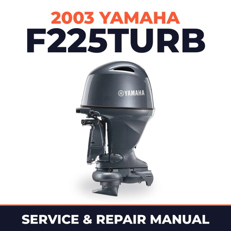 2003 Yamaha F225TURB 4 stroke Service and Repair Manual
