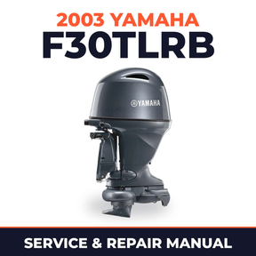 2003 Yamaha F30TLRB 4 stroke Service and Repair Manual