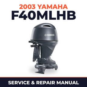 2003 Yamaha F40MLHB 4 stroke Service and Repair Manual