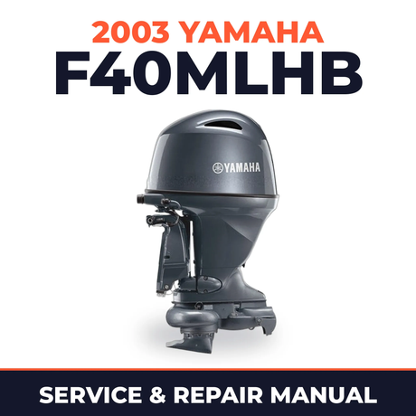2003 Yamaha F40MLHB 4 stroke Service and Repair Manual