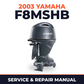 2003 Yamaha F8MSHB 4 stroke Service and Repair Manual