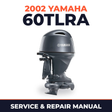 2002 Yamaha 60TLRA 2 stroke Service and Repair Manual