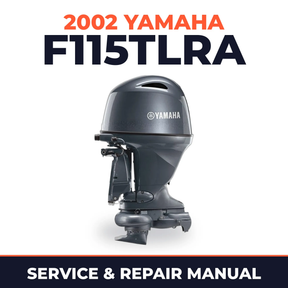 2002 Yamaha F115TLRA 4 stroke Service and Repair Manual