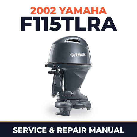 2002 Yamaha F115TLRA 4 stroke Service and Repair Manual