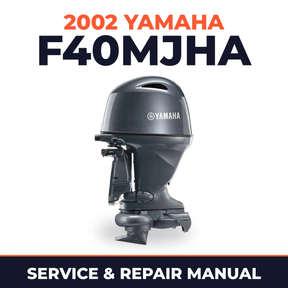 2002 Yamaha F40MJHA 4 stroke Service and Repair Manual